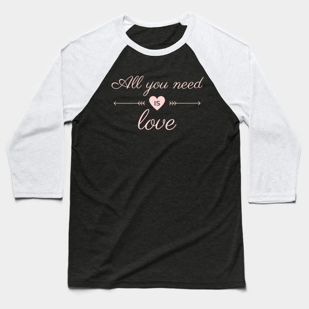 All You Need Is Love - Valentine's Day Baseball T-Shirt by numidiadesign